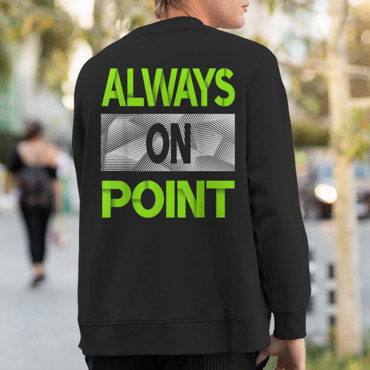 Always On Point Green Color Graphic Sweatshirt Back Print