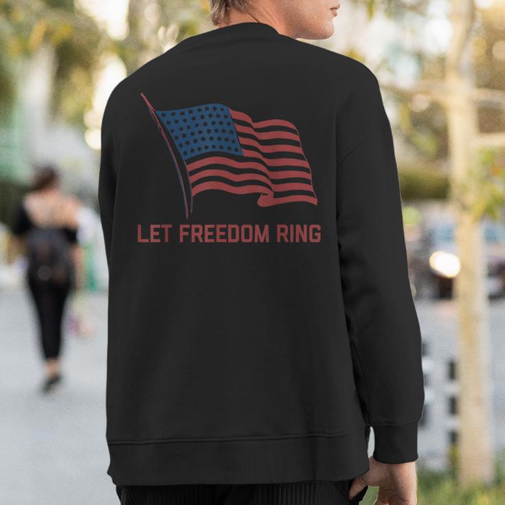 American Flag Let Freedom Ring 4Th Of July Sweatshirt Back Print