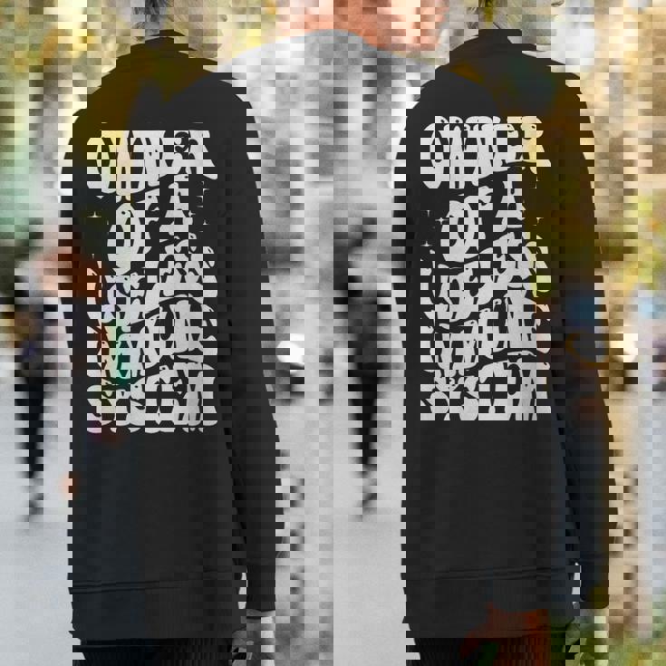 Autoimmune Disease Awareness Owner Of A Useless Immune Syste Sweatshirt Back Print