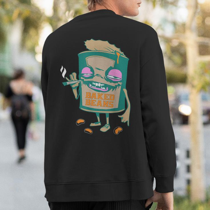 Baked Beans Marijuana Cannabis 420 WeedPot Sweatshirt Back Print