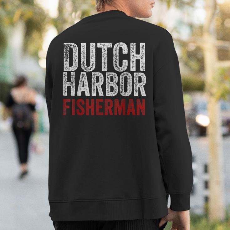 Bering Sea Fisherman Second To None Dutch Harbor Alaska Ak Sweatshirt Back Print