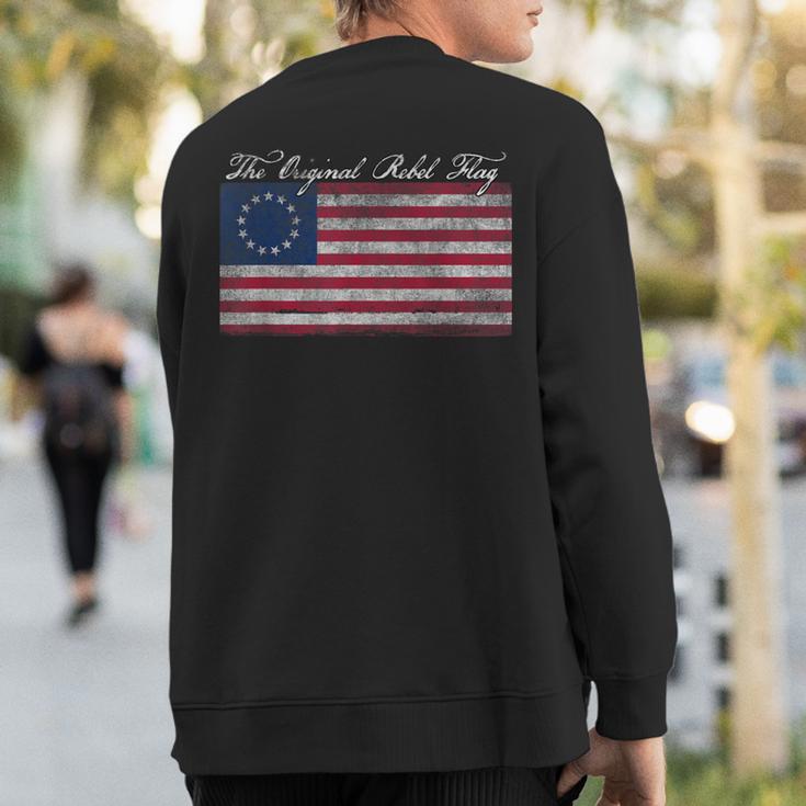 Betsy Ross Original Rebel Usa American Flag Sweatshirt Back Print