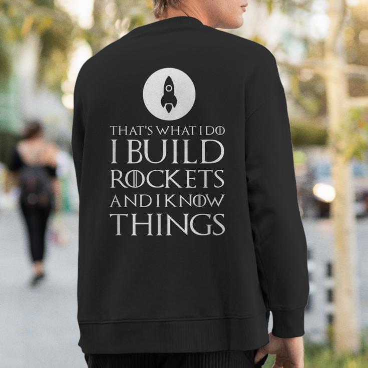 I Build Rockets Rocket ScientistSweatshirt Back Print