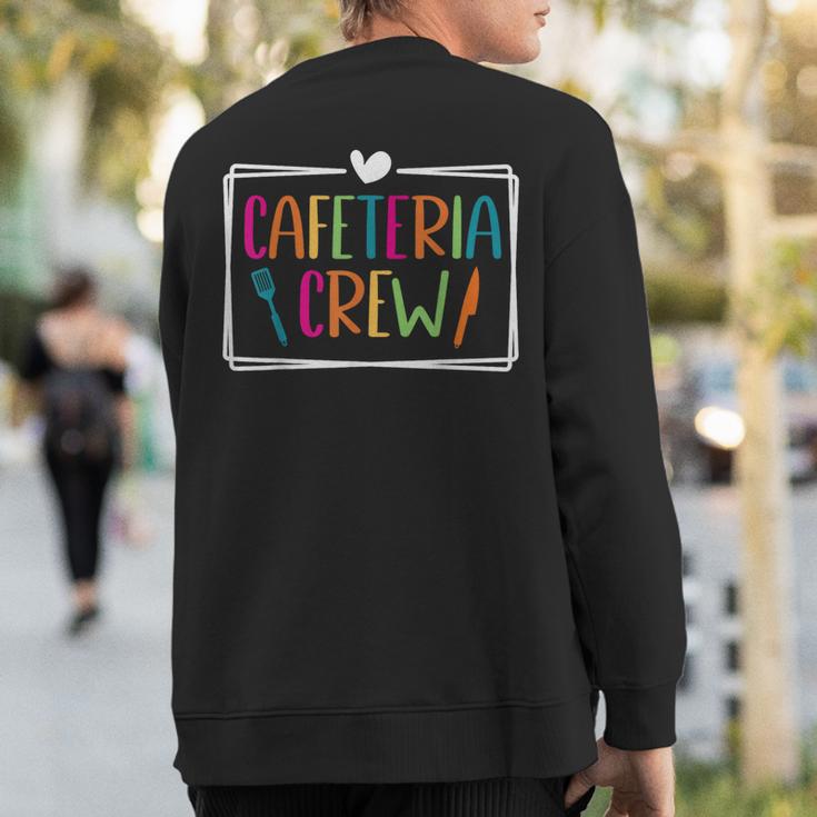 Cafeteria Crew Lunch Ladies Back To School Lunch Lady Squad Sweatshirt Back Print