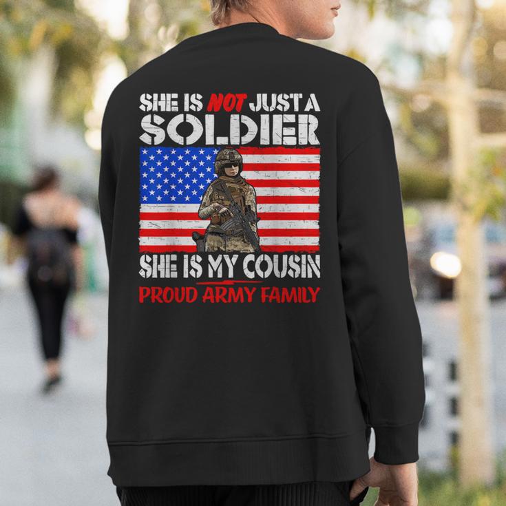 My Cousin Is A Soldier Proud Army Family Military Relative Sweatshirt Back Print