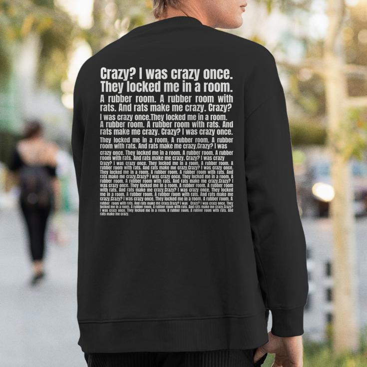 Crazy I Was Crazy Once Trending Meme Copypasta Sweatshirt Back Print
