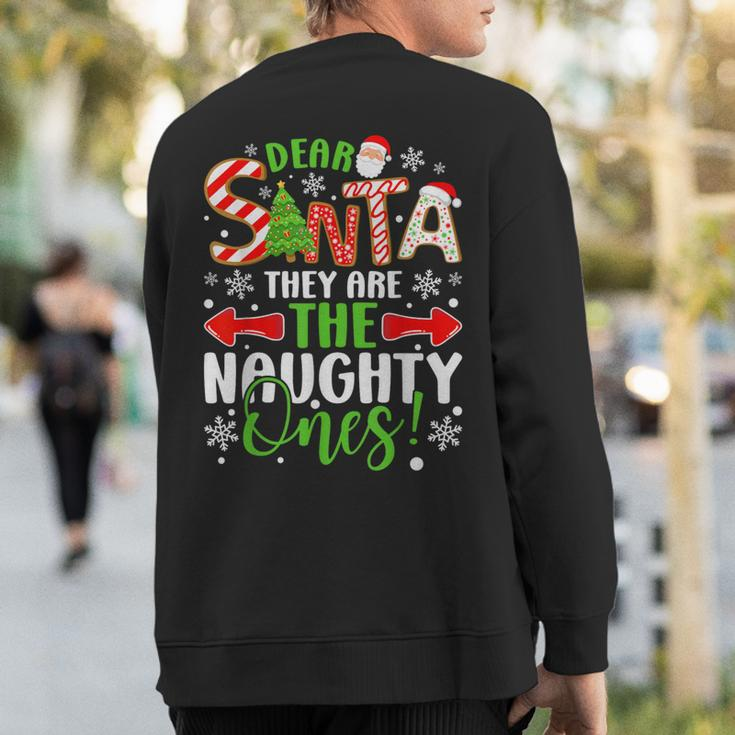 Dear Santa They Are The Naughty Ones Christmas Sweatshirt Back Print