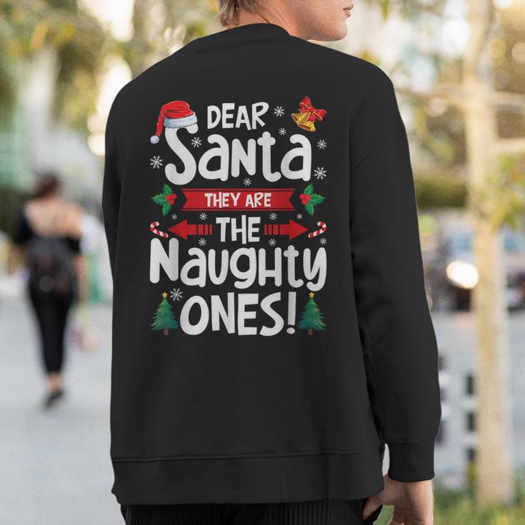 Dear Santa They Are The Naughty Ones Christmas Xmas Sweatshirt Back Print