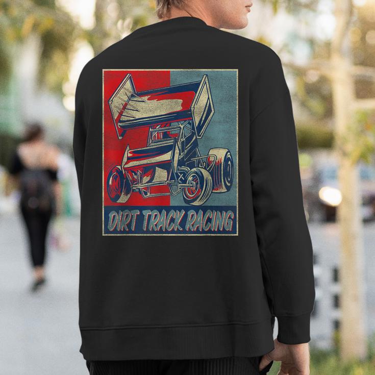 Dirt Track Racing Race Sprint Car Vintage Retro Dirt Track Sweatshirt Back Print