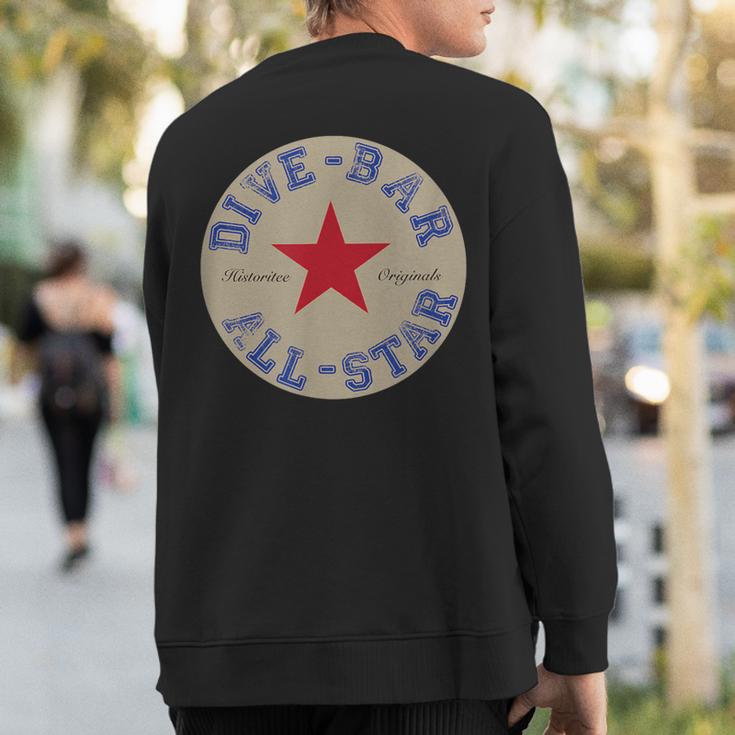 Dive Bar All Star Sweatshirt Back Print