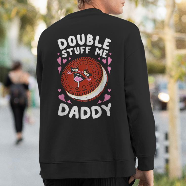 Double Stuff Me Daddy Sweatshirt Back Print