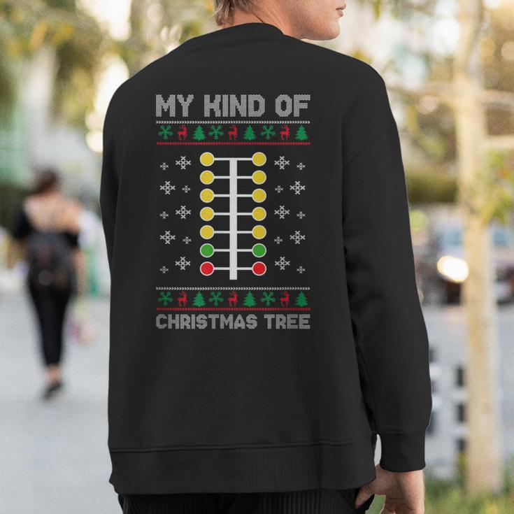 Drag Racing My Kind Of Christmas Tree Drag Racer Xmas Sweatshirt Back Print