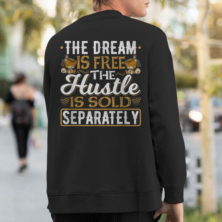 The Dream Is Free Hustle Sold Separately Teddy Bear Rap Sweatshirt Back Print