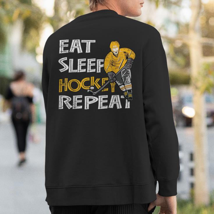 Eat Sleep Hockey Repeat For With Puck And Stick Sweatshirt Back Print