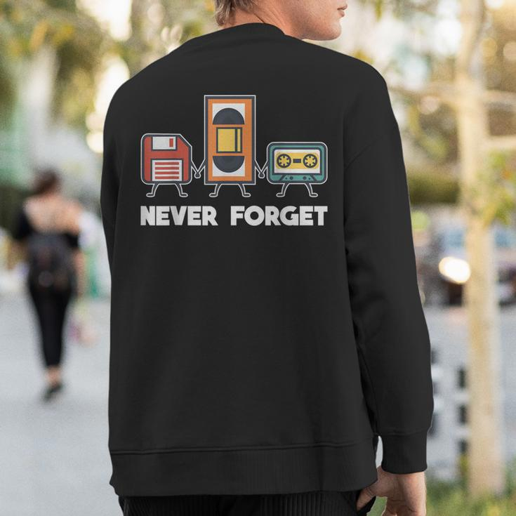Never Forget Retro 90S Technology Music Throwback Sweatshirt Back Print