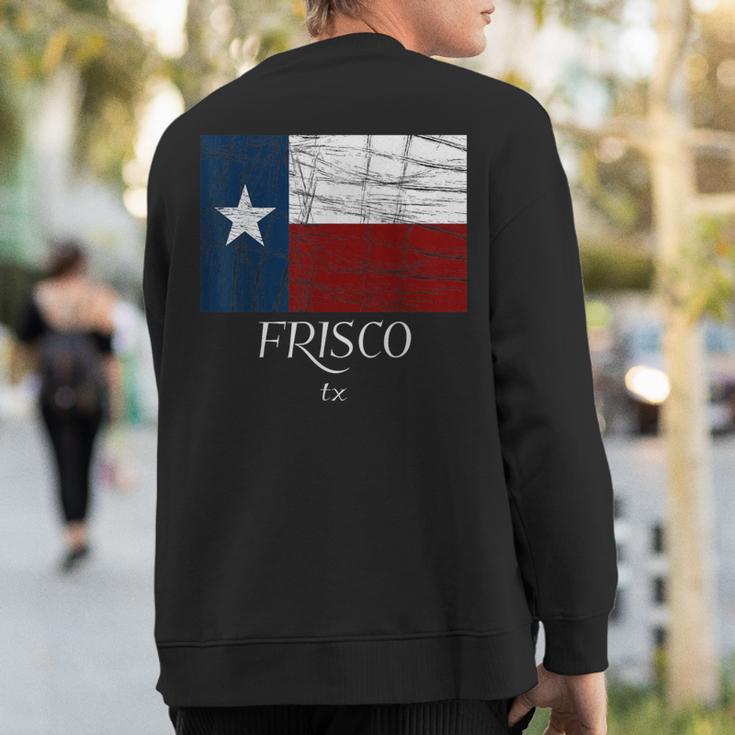 Frisco Tx Texas Flag City State Sweatshirt Back Print