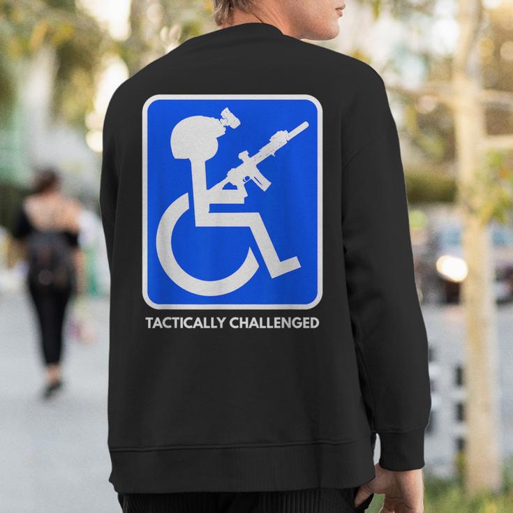 Handicap Military Tactically Challenged Officer Sweatshirt Back Print