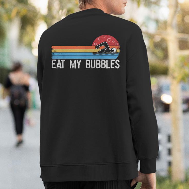 Swimming Swimmer Eat My Bubbles Swim Retro Sweatshirt Back Print