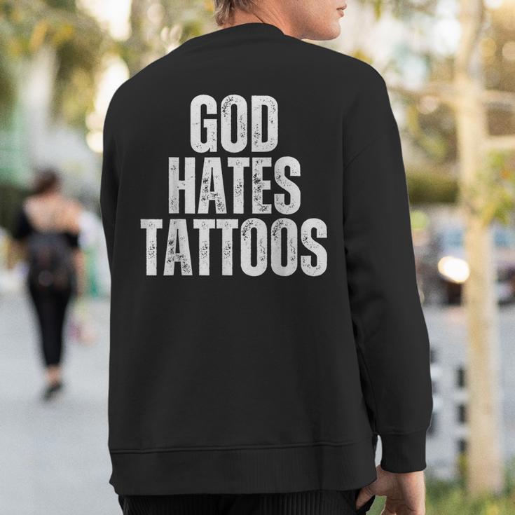 God Hates Tattoos Tattooing Anti Tattoo Sweatshirt Back Print