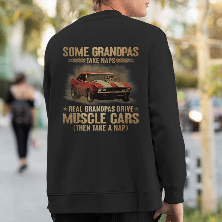 Some Grandpas Take Naps Real Grandpas Drive Muscle Cars Sweatshirt Back Print