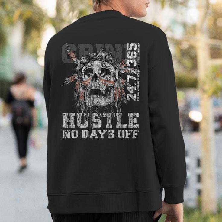 Hustle No Days Off Hustle Hard Hustle 247 Tribe Gang Sweatshirt Back Print