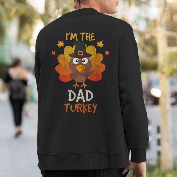 I'm The Dad Turkey Matching Family Thanksgiving Dad Turkey Sweatshirt Back Print