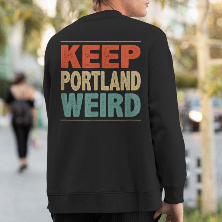 Keep Portland Weird Vintage Style Sweatshirt Back Print