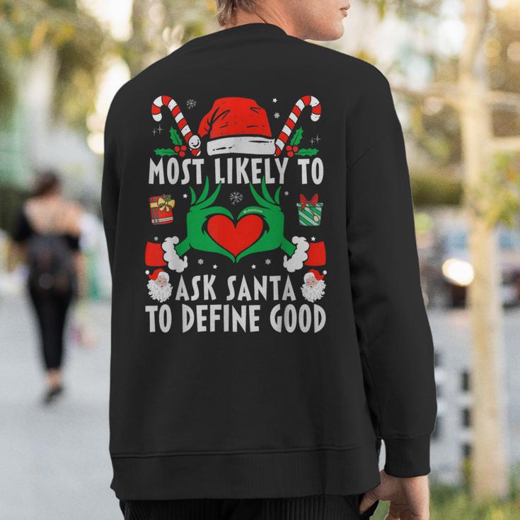 Most Likely To Ask Santa To Define Good Christmas Family Sweatshirt Back Print