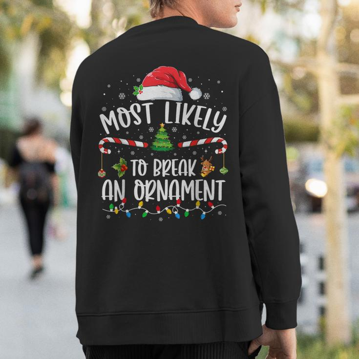 Most Likely To Break An Ornament Family Christmas Sweatshirt Back Print