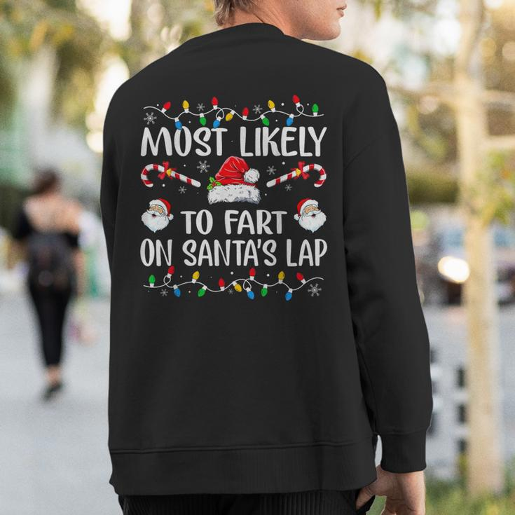Most Likely To Fart On Santa's Lap Family Christmas Holiday Sweatshirt Back Print