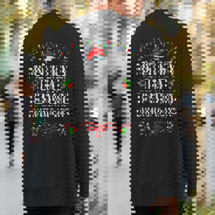 Most Likely To Hate Matching Christmas Family Matching Sweatshirt Back Print