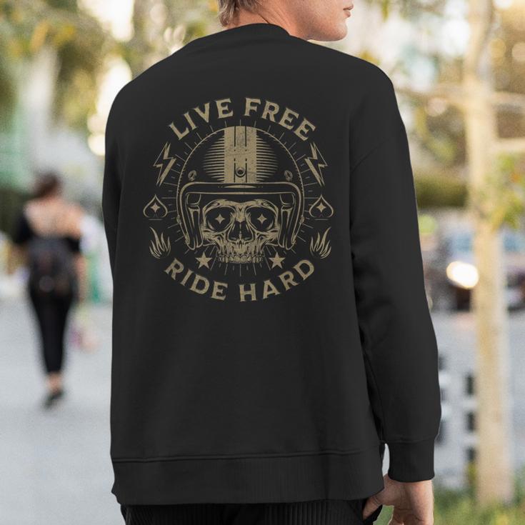 Live Free Ride Hard Motorcycle Riding Vintage Skull Graphic Sweatshirt Back Print