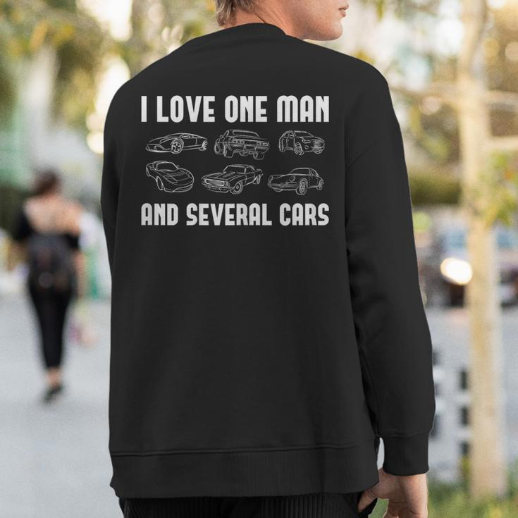 I Love One Man And Several Cars Auto Enthusiast Car Lover Sweatshirt Back Print