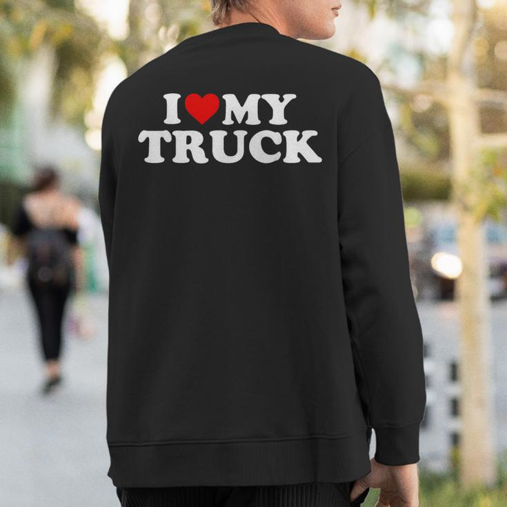 I Love My Truck With Heart Sweatshirt Back Print