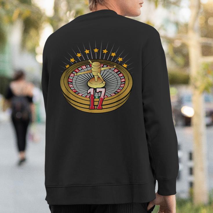 Lucky Number 17 S Roulette Wheel Gambling Vegas Style Sweatshirt Back Print