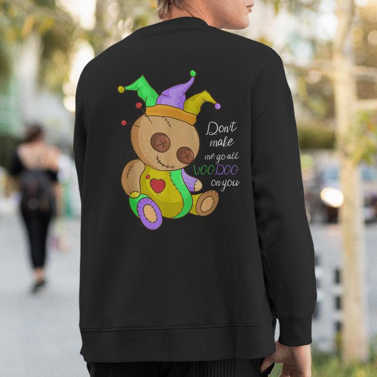 Mardi Gras Costume Don't Make Me Go All Voodoo Doll Sweatshirt Back Print