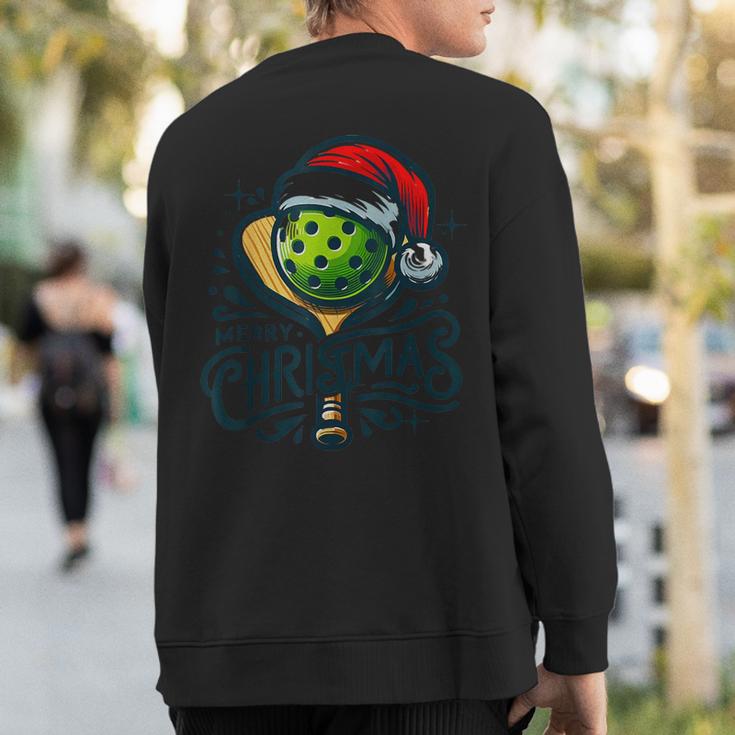 Merry Christmas Pickleball Pickle Ball And Paddle Santa Hat Sweatshirt Back Print