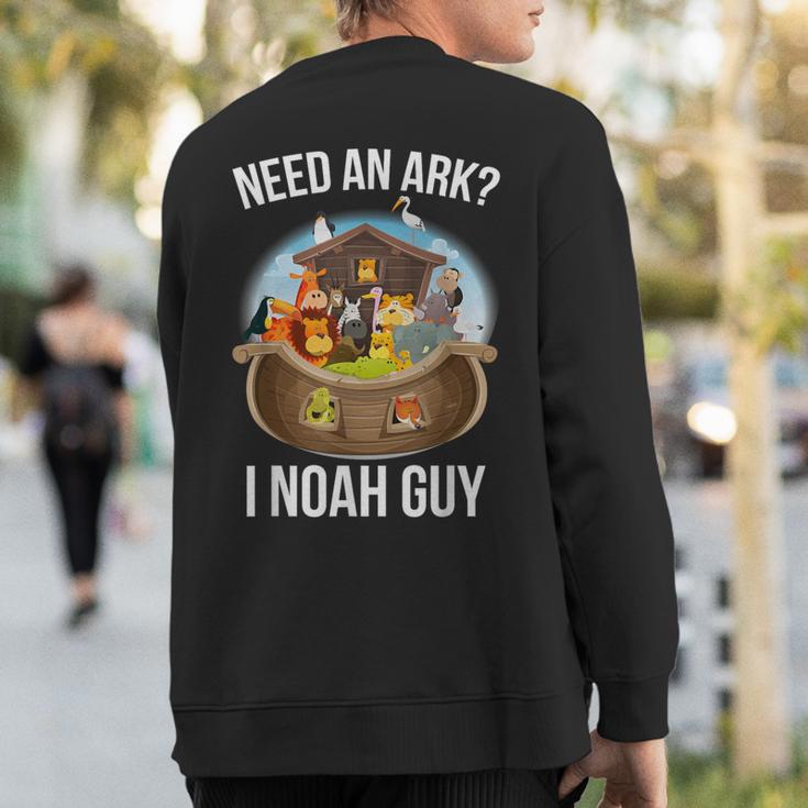 Need An Ark I Noah Guy Sweatshirt Back Print