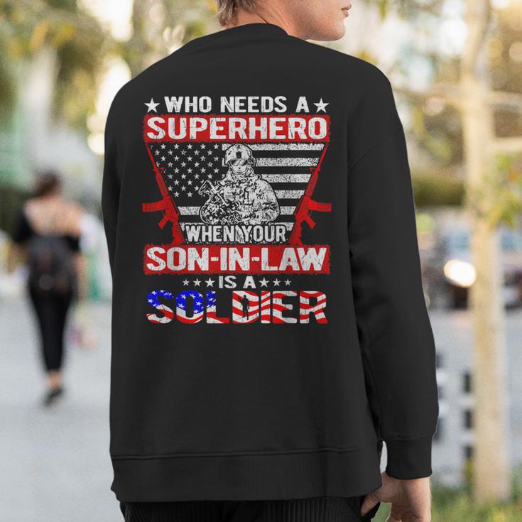 Who Needs Superhero My Son-In-Law Is Soldier Military Family Sweatshirt Back Print