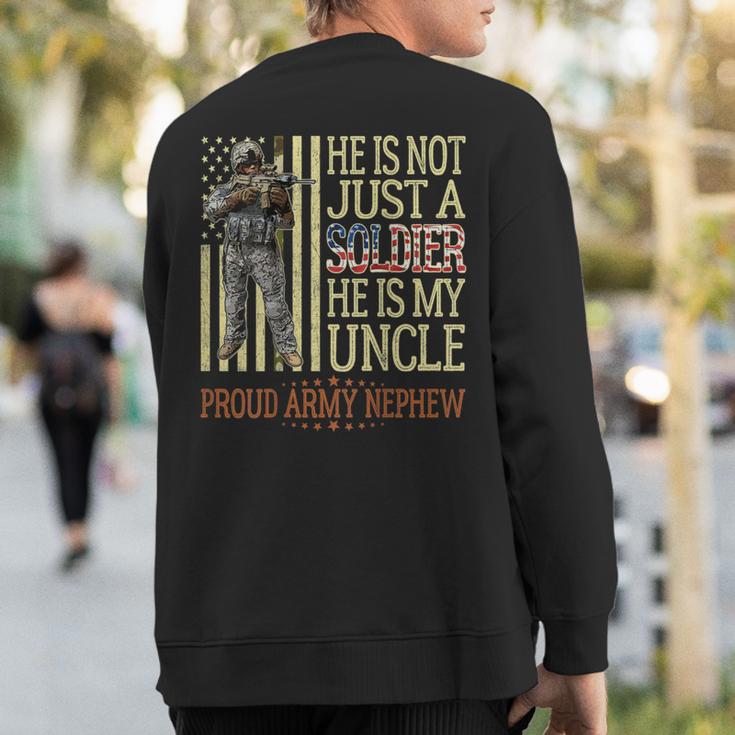 He Is Not Just A Soldier He Is My Uncle Proud Army Nephew Sweatshirt Back Print