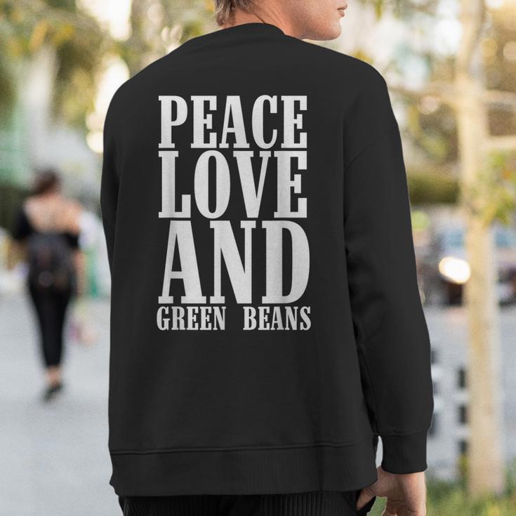 Peace Love And Green Bean Casserole Queen Dish For Foodies Sweatshirt Back Print