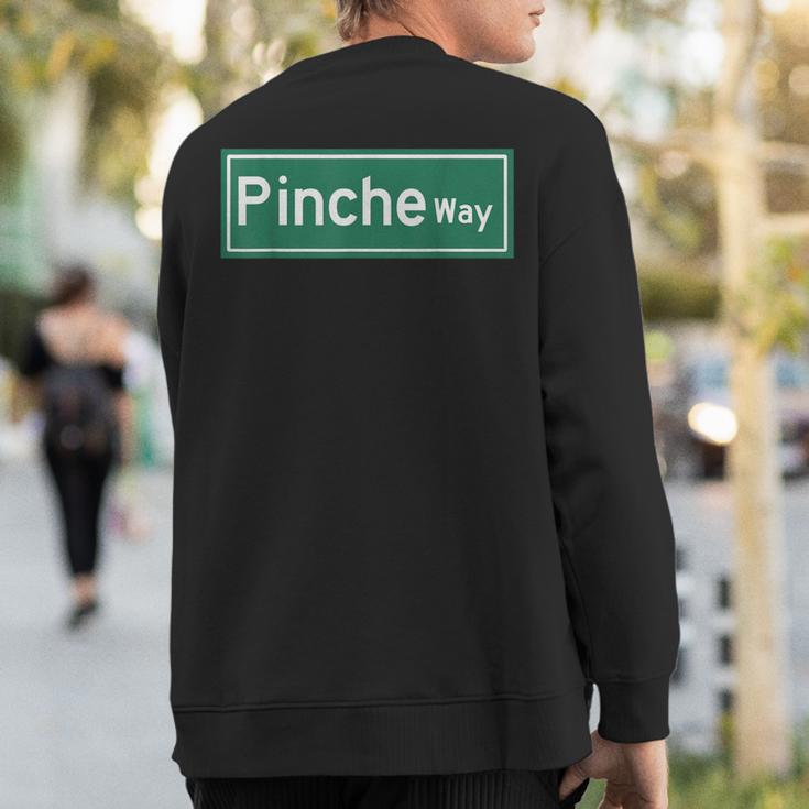 Pinche Way Street Sign Sweatshirt Back Print