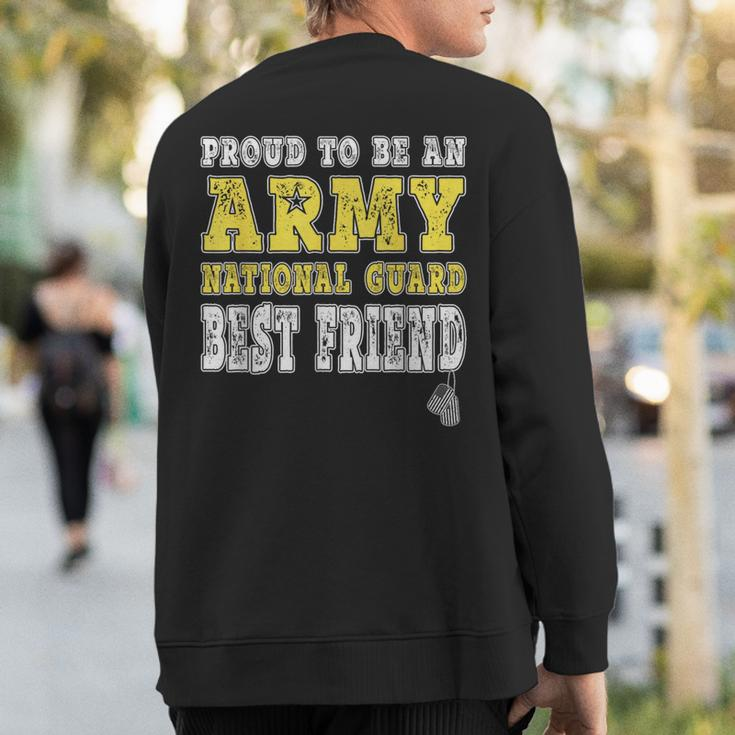 Proud To Be An Army National Guard Best Friend Military Sweatshirt Back Print