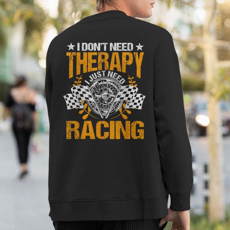 Racing Therapy Racer Race Track Racetrack Racers Raceday Sweatshirt Back Print