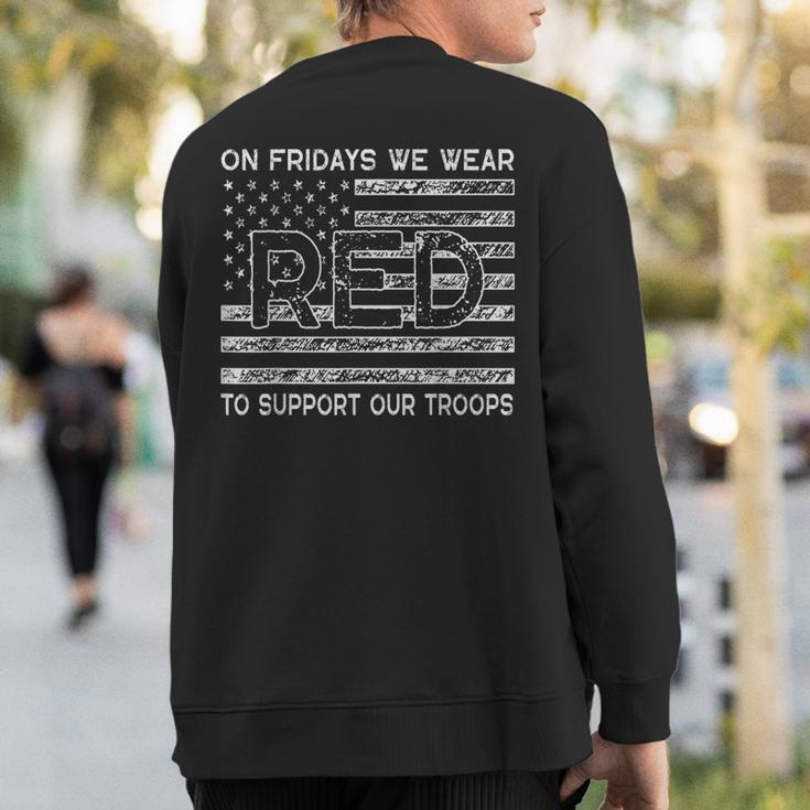 Red Friday Military On Fridays We Wear Red To Support Troops Sweatshirt Back Print