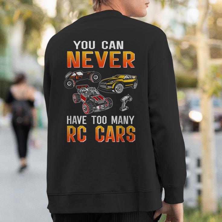 Remote Control Rc Car You Can Never Have Too Many Rc Cars Sweatshirt Back Print