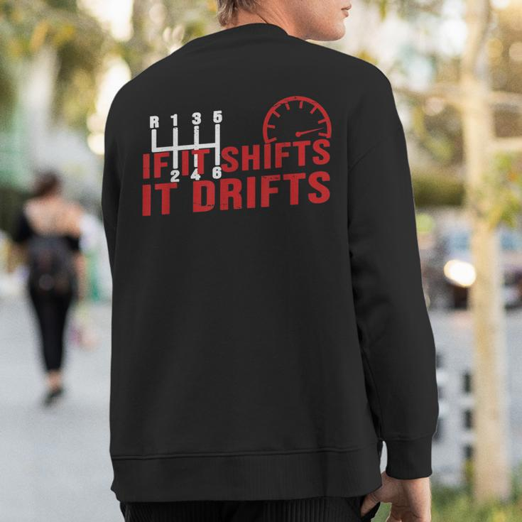 If It Shifts It Drifts Drift Cars Men Sweatshirt Back Print