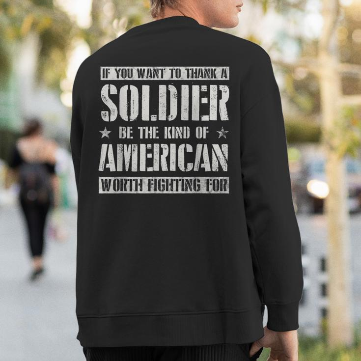 Soldier Appreciation American Worth Fighting For Army Style Sweatshirt Back Print