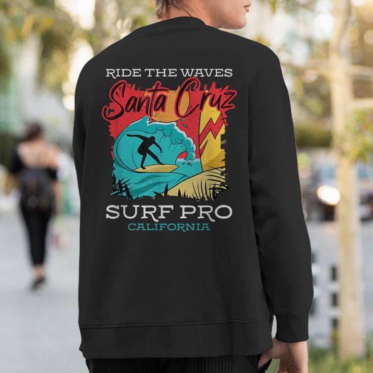 Sta Cruz Surf California Ride The Waves Surfing Sweatshirt Back Print