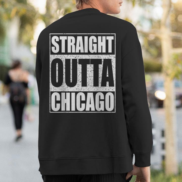 Straight Outta Chicago Illinois State Sweatshirt Back Print